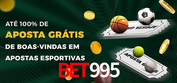 Bet995 Ate 100% de Aposta Gratis